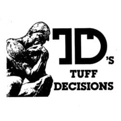 TD's Tuff Decisions